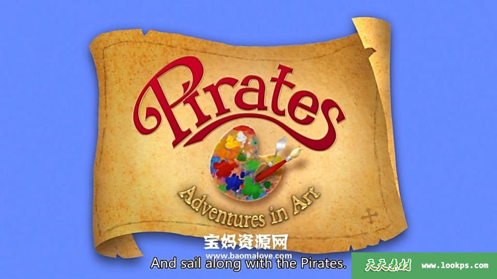 《Pirates:AdventuresinArt》海盗的艺术冒险英文版[全44集][英语][720P][MP4]-天天素材网