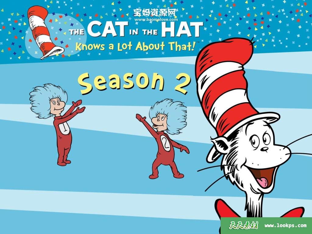 《TheCatintheHatKnowsaLotAboutThat!》戴帽子的猫英文版第二季[全40集][英语][480P][MKV]-天天素材网