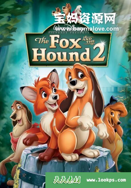 《狐狸与猎狗2：永远的朋友TheFoxandtheHound2》[2006][英语][1080P][MKV]-天天素材网